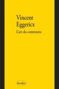 Eggericx Vincent [Eggericx Vincent] — L'art du contresens