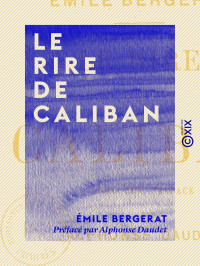 Émile Bergerat — Le Rire de Caliban