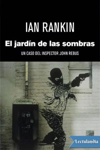 Ian Rankin — El Jardín De Las Sombras