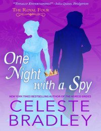 Celeste Bradley — One Night With a Spy: a Rousing Regency Spy Romance