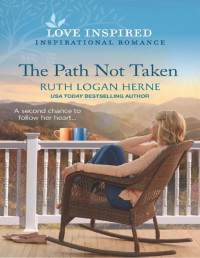 Ruth Logan Herne — The Path Not Taken