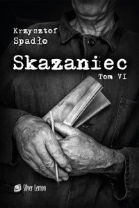 Krzysztof Spadło — Skazaniec. Liczba Życia