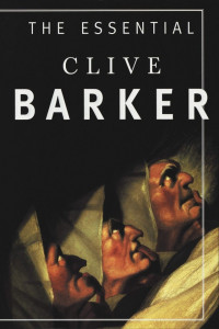 Clive Barker — The Essential Clive Barker