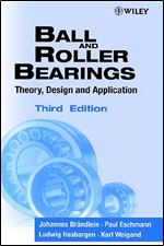 Johannes Brändlein, Paul Eschmann, Ludwig Hasbargen, Karl Weigand — Ball and Roller Bearings: Theory, Design and Application