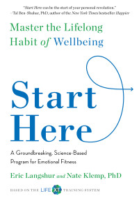 Eric Langshur & Nate Klemp, PhD — Start Here: Master the Lifelong Habit of Wellbeing