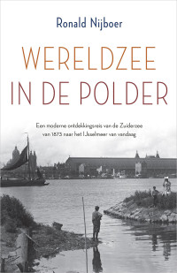 Ronald Nijboer — Wereldzee in de polder