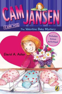  — Cam Jansen and the Valentine Baby Mystery
