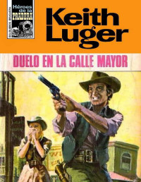 Keith Luger — Duelo en la calle mayor (2ª Ed.)