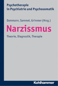 Gerhard Dammann & Isa Sammet & Bernhard Grimmer — Narzissmus: Theorie, Diagnostik, Therapie