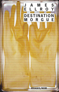 James Ellroy — Destination morgue