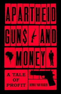 Hennie van Vuuren — Apartheid Guns and Money