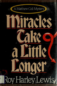 Roy Harley Lewis — Miracles Take a Little Longer