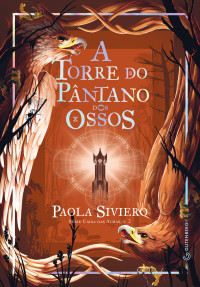 Paola Siviero — A torre do pântano dos ossos