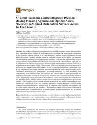 Syed Ali Abbas Kazmi, Usama Ameer Khan, Hafiz Waleed Ahmad — A Techno-Economic Centric Integrated Decision- Making Planning Approach for Optimal Assets Placement in Meshed Distribution Network Across the Load Growth