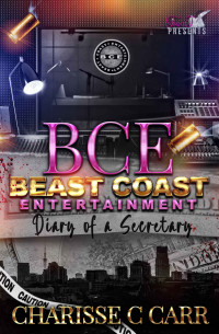 Carr, Charisse C. — BCE: Beast Coast Entertainment:: Diary of a Secretary