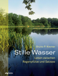 Bruno P. Kremer; — Stille Wasser