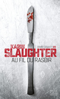 Slaughter, Karin [Slaughter, Karin] — Au fil du rasoir
