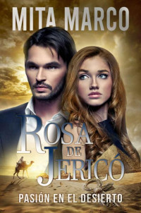 Mita Marco — Rosa de Jericó: Pasión en el desierto (Spanish Edition)