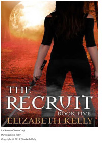 Elizabeth Kelly — The Recruit, Book 5