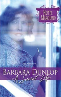 Barbara Dunlop — A Secret Life