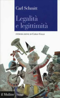 Carl Schmitt — Legalità e legittimità