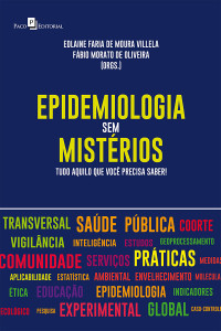 Edlaine Faria de Moura Villela;Fbio Morato de Oliveira; & Fábio Morato De Oliveira — Epidemiologia sem Mistrios