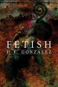 J. F. Gonzalez — Fetish
