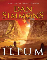 Dan Simmons — Ilium