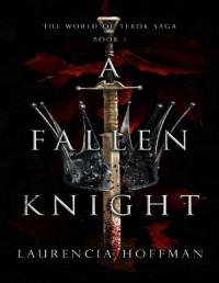 Laurencia Hoffman — A Fallen Knight (World of Terok Saga Book 1)