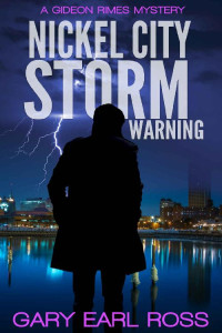 Gary Earl Ross — Nickel City Storm Warning (Gideon Rimes Book 3)