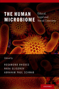 Rosamond Rhodes, Nada Gligorov, Abraham Paul Schwab — The Human Microbiome