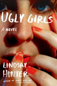Lindsay Hunter — Ugly Girls