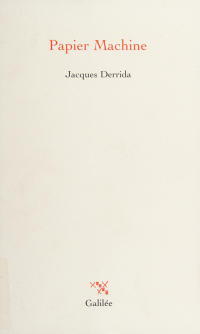 Derrida, Jacques — Papier machine : le ruban de machine à écrire et autres réponses