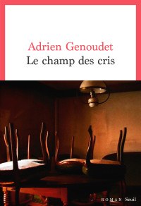 Adrien Genoudet — Le Champ des cris