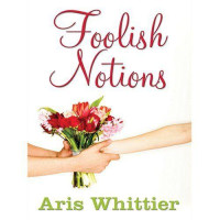 Whittier, Aris — Foolish Notions