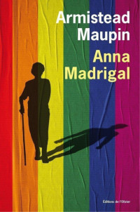 Armistead Maupin — Anna Madrigal (Chroniques de San Francisco 9)