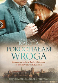 Mirosława Kareta — Pokochałam wroga