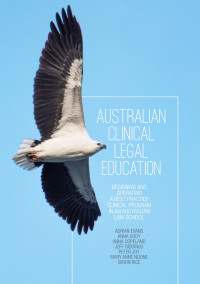 Adrian Evans, Anna Cody, Anna Copeland, Jeff Giddings, Peter Joy, Mary Anne Noone, Simon Rice — Australian Clinical Legal Education