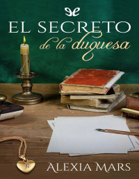 Alexia Mars — El secreto de la duquesa