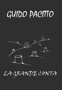 Guido Pacitto — La Grande Conta (Italian Edition)