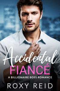 Roxy Reid — Accidental Fiance