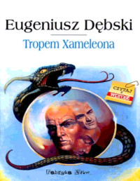 DEBSKI EUGENIUSZ — Tropem Xameleona