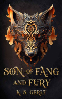 K. S. Gerlt — Son of Fang and Fury (The Werewolf's Mask #3)
