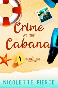 Nicolette Pierce — Crime at the Cabana