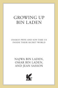 Omar bin Laden Najwa bin Laden & Jean Sasson [Najwa bin Laden, Omar bin Laden] — Growing Up bin Laden
