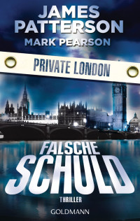 Patterson, James • Pearson, Mark [Patterson, James • Pearson, Mark] — Private 01 - Private London - Falsche Schuld