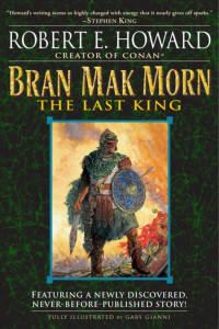 Robert E. Howard — Bran Mak Morn: The Last King