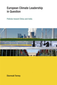 Diarmuid Torney — European Climate Leadership in Question: Policies toward China and India