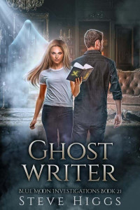 Higgs, Steve — Blue Moon Investigations 21-Ghost Writer