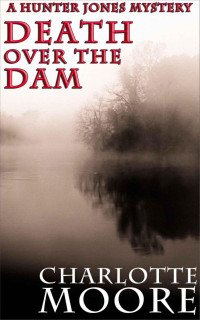 Charlotte Moore [Moore, Charlotte] — Death Over the Dam